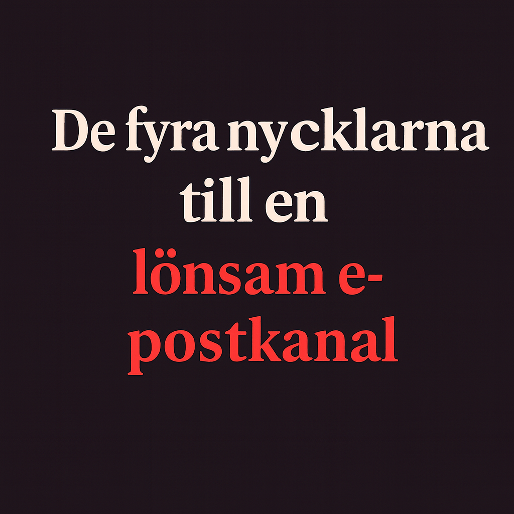 De fyra nycklarna till en lönsam e-postkanal